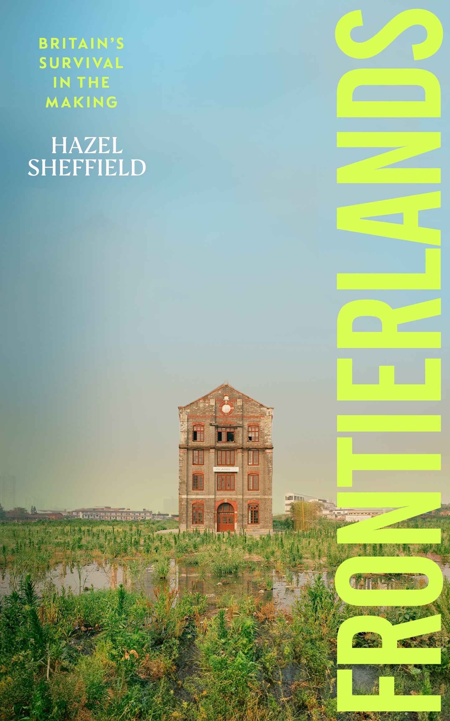 12:30 —  Britain's Forgotten Frontierlands with Hazel Sheffield @ The Chapel